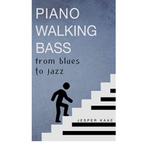 Piano Walking Bass From blues to jazz
