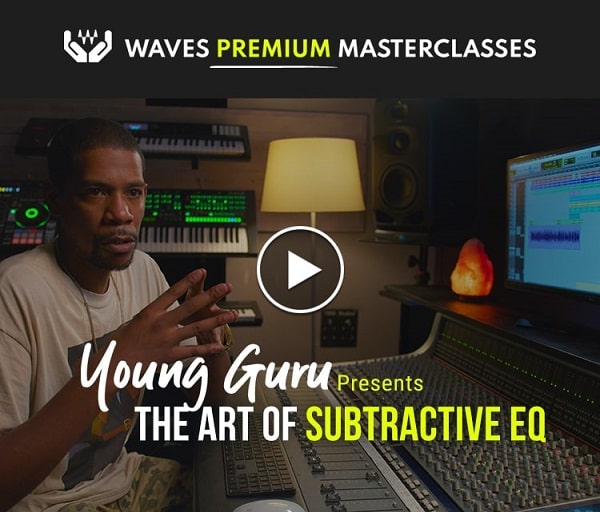 Waves Premium Masterclass The Art of Subtractive EQ with Young Guru TUTORIAL