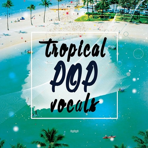 Tropical Pop Vocals Sample Pack [WAV MIDI]