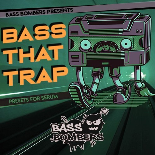 Bass Bombers Bass That Trap = Presets For Serum