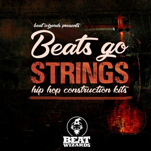 Beat Wizards Beats Go Strings - Hip Hop Construction Kits WAV