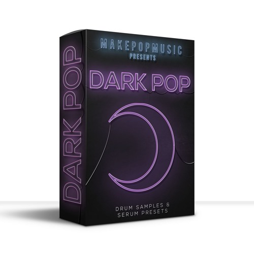 Make Pop Music Dark Pop (Drum Samples & Serum Presets)