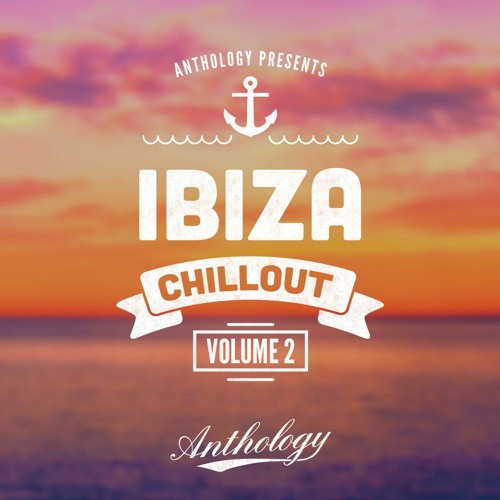 Anthology Ibiza Chillout Vol 2 WAV MIDI MIDI