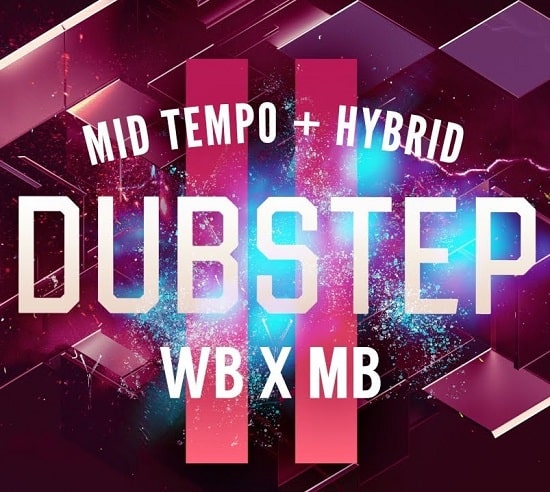WB x MB Mid Tempo + Hybrid Dubstep Vol.2