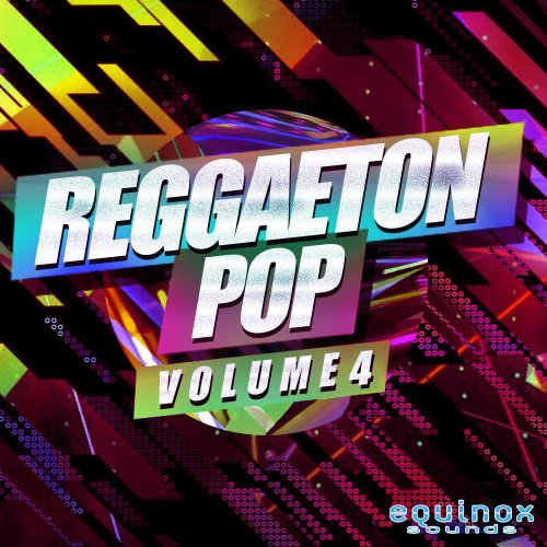 Equinox Sounds Reggaeton Pop Vol 4 