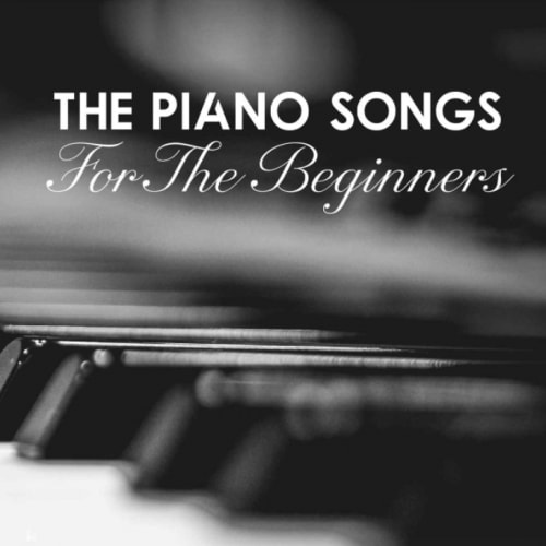 The Piano Songs For The Beginners 