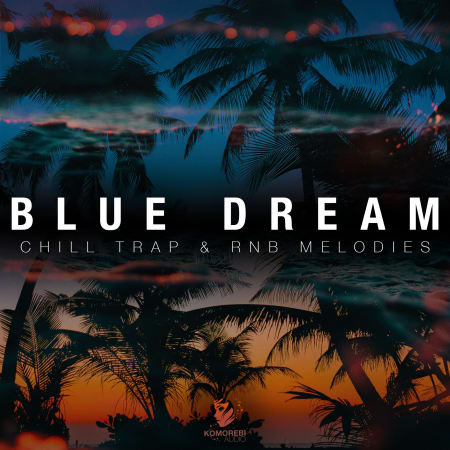 Komorebi Audio Blue Dream - Chill Trap and RnB Melodies WAV