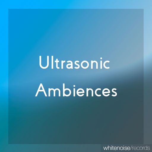Ultrasonic Ambiences