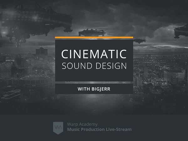 Warp Academy Cinematic Sound Design TUTORIAL