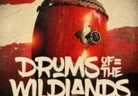 Drums Of The Wildlands MULTIFORMAT