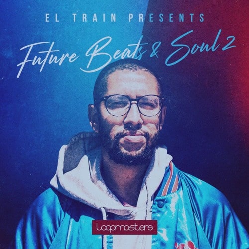 El Train - Future Beats & Soul 2 MULTIFORMAT