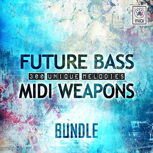 Future Bass MIDI Weapons Bundle Vol.1-3