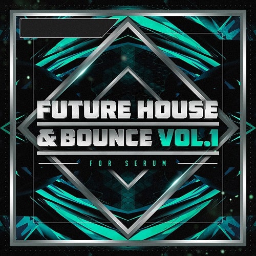 Future House & Bounce Vol.1 for Serum