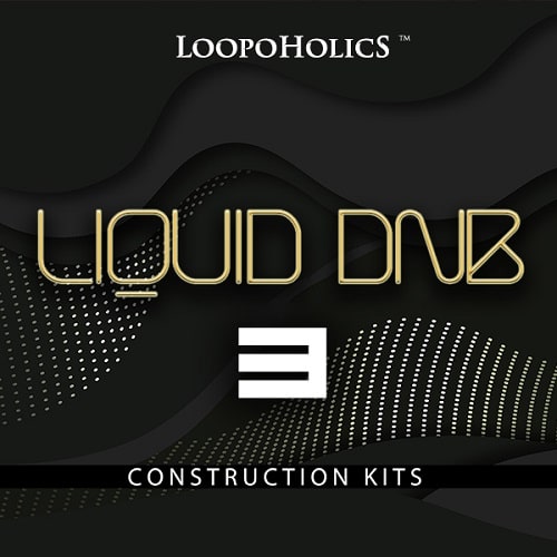 Loopoholics Liquid DnB 3 - Construction Kits WAV MIDI