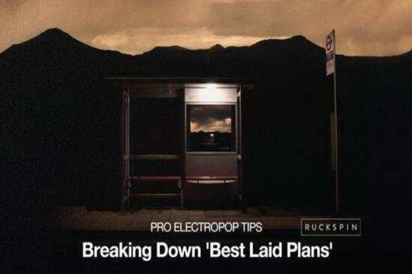 Pro Electropop Tips - Breaking Down 'Best Laid Plans' TUTORIAL