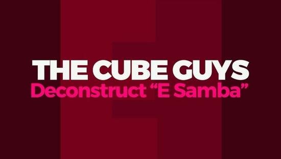 The Cube Guys Deconstruct E Samba