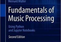 Fundamentals of Music Processing: Using Python & Jupyter Notebooks, 2nd Edition PDF