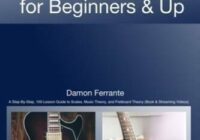 Guitar Scales Handbook: A Step-By-Step, 100-Lesson Guide to Scales, Music Theory & Fretboard Theory PDF