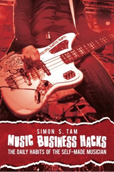 Music Business Hacks: The Daily Habits of the Self-Made Musician