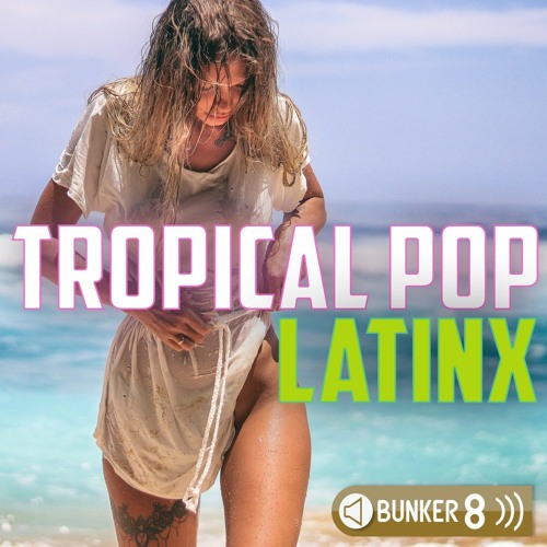 Bunker 8 Digital Labs Tropical Pop LatinX WAV MIDI