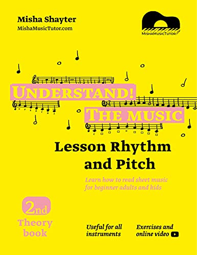 Understand The Music – 2nd Theory Book. Learn how to read sheet music for beginner adults & kids. Lesson Rhythm & Pitch