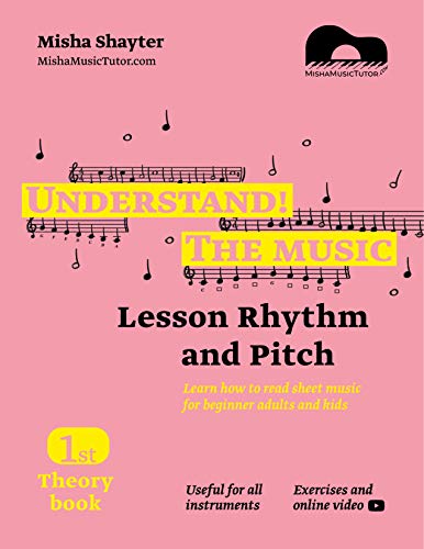 Understand The Music – Theory Book I Learn how to read sheet music for beginner adults & kids. Lesson Rhythm & Pitch