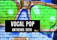 Vocal Pop Anthems 2019 Vol. 2 Samplepack (WAV PRESETS)