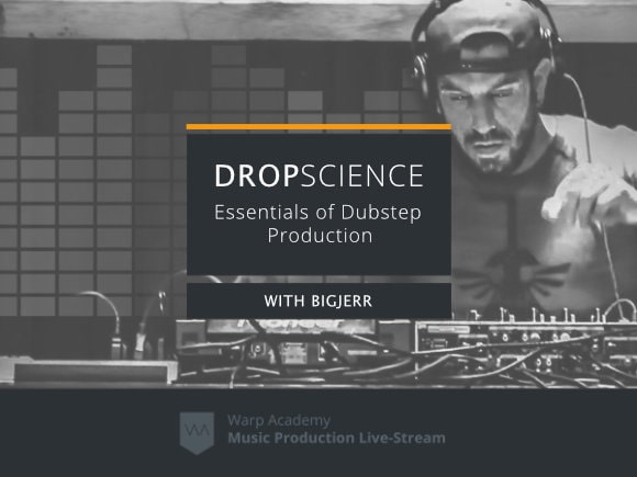 Warp Academy DropScience: Essentials of Dubstep Production TUTORIAL