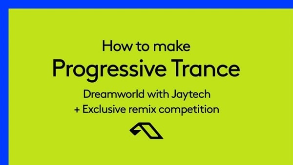 Sonic Academy How To Make Progressive Trance Dreamworld with Jaytech TUTORIAL