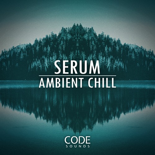 Code Sounds Serum Ambient Chill (Serum Presets)