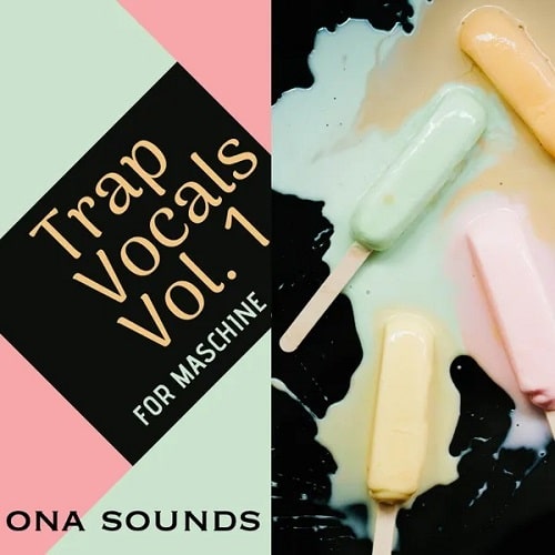 ONA Sounds Trap Vocals Vol. 1 Samples For Maschine WAV