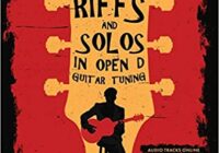 101 Blues Riffs & Solos in Open D Guitar Tuning: Essential Lessons for Open D (DADF#AD) Guitar Tuning