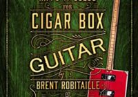 101 Riffs & Solos for Four-String Cigar Box Guitar: Essential Lessons for 4 String Slide Cigar Box Guitar PDF