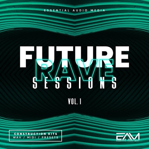 Essential Audio Media Future Rave Sessions Vol.1 WAV MIDI FXP SPF