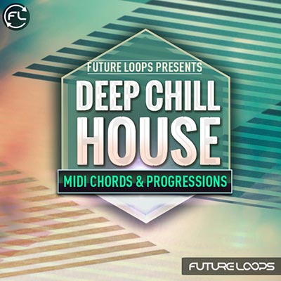 Future Loops Deep & Chill House WAV MIDI