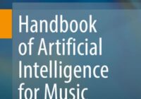 Handbook of Artificial Intelligence for Music: Foundations, Advanced Approaches & Developments for Creativity PDF