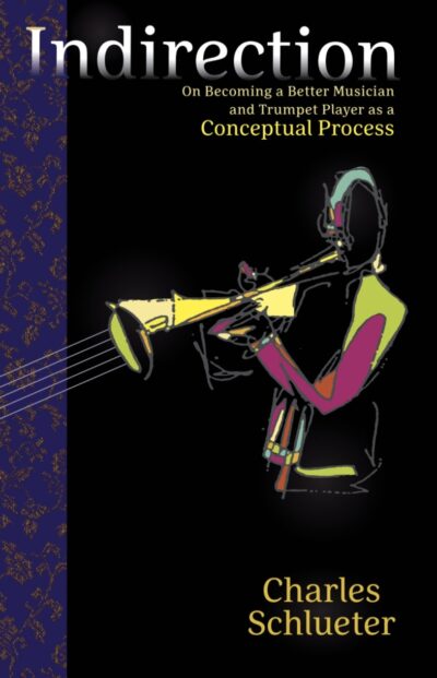 Indirection: On Becoming a Better Musician & Trumpet Player as a Conceptual Process PDF