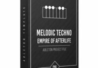 PML Empire Of Afterlife – Empire of Afterlife – Melodic Techno Ableton Template