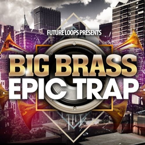 Future Loops Big Brass & Epic Trap WAV