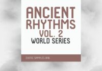 Exotic Refreshment Ancient Rhythms 2 World Series Sample Pack WAV