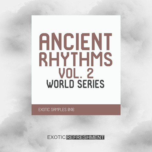 Exotic Refreshment Ancient Rhythms 2 World Series Sample Pack WAV