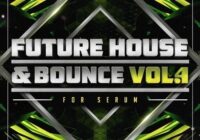 Future House & Bounce Vol. 4 For Serum