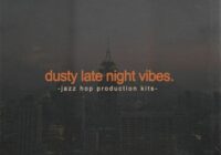 Samplestar Dusty Late Night Vibes – Jazz Hop Production Kits WAV MIDI