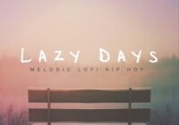 Samplestar Lazy Days – Melodic LoFi Hip Hop WAV MIDI