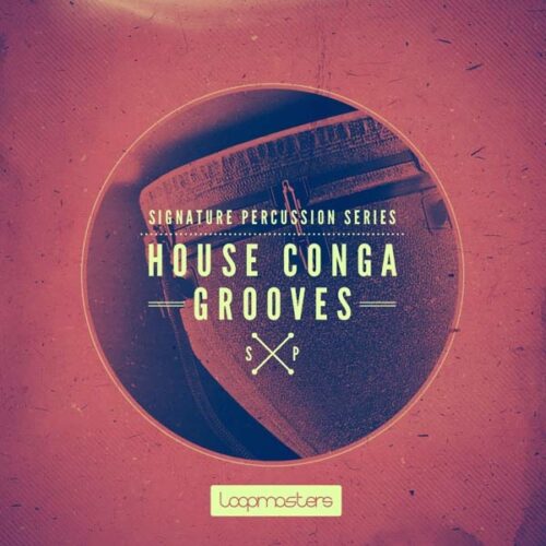 Loopmasters Signature Percussion House Conga Grooves WAV