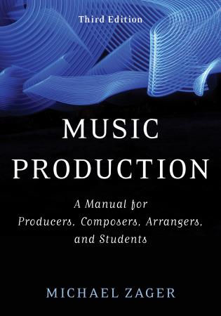 Music Production: A Manual for Producers, Composers, Arrangers & Students PDF