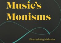 Music’s Monisms: Disarticulating Modernism PDF