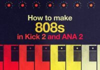 Sonic Academy How To Make 808s in Kick 2 & ANA 2 TUTORIAL