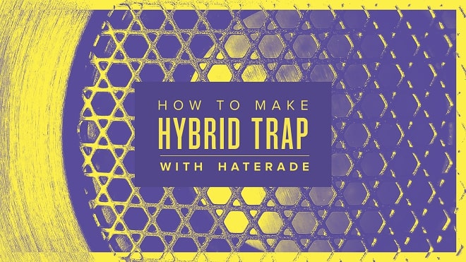 Sonic Academy How To Make Hybrid Trap with Haterade TUTORIAL