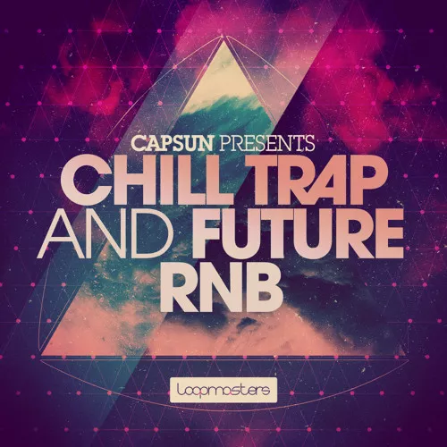 Loopmasters CAPSUN - Chill Trap & Future RnB